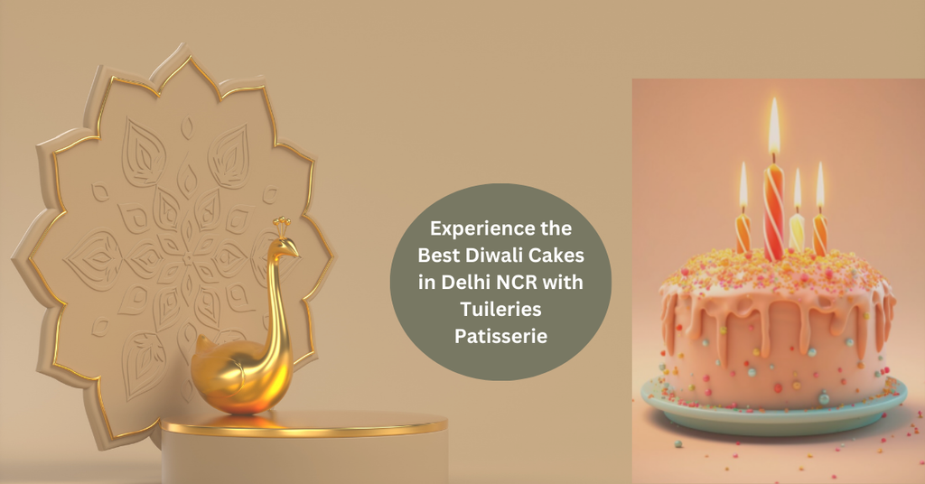 Experience the Best Diwali Cakes in Delhi NCR with Tuileries Patisserie