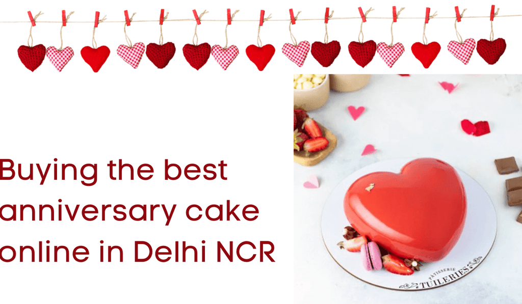 Buying the best anniversary cake online in Delhi NCR