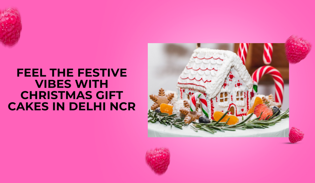 Feel the festive vibes with Christmas gift cakes in Delhi NCR
